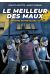 Le meilleur des maux tome 1