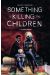 Something is killing the children tome 4