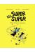 Les Super Super tome 8 - Sens dessus dessous