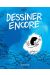 Dessiner encore