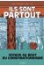 Ils sont partout - Voyage au bout du complotisme