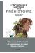 L'incroyable histoire de la préhistoire