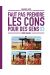 Faut pas prendre les cons pour des gens tome 3