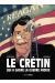 Le crétin qui a gagné la guerre froide