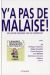 y'a pas de malaise !