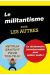 Le militantisme pour les autres