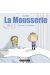La Mousserie tome 2
