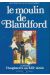 Histoires de la vie des hommes tome 2 - Le moulin de Blandford (éd. 1979)